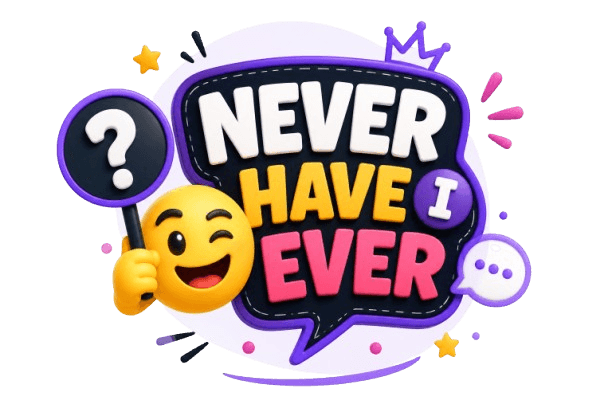 Never Have I Ever - Test your friendship